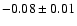 $-0.08\pm0.01$