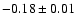 $-0.18\pm0.01$