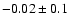$-0.02\pm0.1$