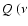 $Q~(\nu$