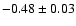 $-0.48\pm0.03$