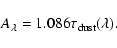 \begin{displaymath}A_\lambda = 1.086 \tau_{\rm dust}(\lambda).
\end{displaymath}