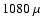 $1080~\mu$