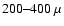 $200\mbox{--}400~\mu$