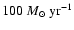$100~M_\odot~\mbox{yr}^{-1}$
