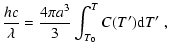 $\displaystyle \frac{hc}{\lambda} = \frac{4\pi a^3}{3}\int_{T_0}^{T} C(T'){\rm d}T' ~ ,$