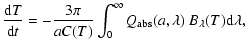 $\displaystyle \frac{{\rm d} T}{{\rm d}t} = -\frac{3\pi}{aC(T)}
\int_0^\infty Q_{\rm abs}(a,\lambda)~ B_\lambda(T) {\rm d}\lambda ,$