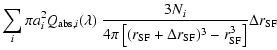 $\displaystyle \sum_i \pi a_i^2 Q_{{\rm abs},i} (\lambda)~
\frac{3 N_i}{4\pi \left[(r_{\rm SF}+\Delta r_{\rm SF})^3
- r_{\rm SF}^3\right]} \Delta r_{\rm SF}$
