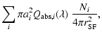 $\displaystyle \sum_i \pi a_i^2 Q_{{\rm abs},i} (\lambda)~
\frac{N_i}{4\pi r_{\rm SF}^2},$