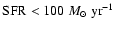${\rm SFR} < 100~M_\odot~
\mbox{yr}^{-1}$