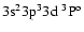 $3\rm s^23p^33d~^3\rm P^o$