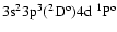 $3\rm s^23p^3(^2D^o)4d~^1\rm P^o$