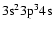 $\rm 3s^23p^34s$