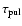 $\tau_{\rm pul}$
