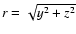 $r=\sqrt{y^2+z^2}$