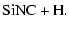 $\displaystyle {\rm SiNC + H}.$