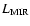 $L_{\rm MIR}$