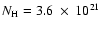 $N_{\rm H}= 3.6~ \times~ 10^{21}$