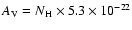 $A_{\rm V} = N_{\rm H}
\times 5.3 \times 10^{-22}$