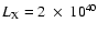 $L_{\rm X} = 2~\times~ 10^{40}$