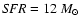 ${\it SFR}=12~M_{\odot}$