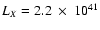 $L_{X} = 2.2~\times~ 10^{41}$