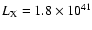 $L_{\rm X} = 1.8 \times 10^{41}$