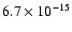 $6.7\times 10^{-15}$
