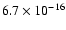 $6.7\times 10^{-16}$