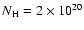 $N_{\rm H} = 2 \times 10^{20}$