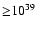 ${\geq} 10^{39}$