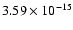 $3.59\times 10^{-15}$