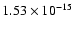 $1.53\times 10^{-15}$