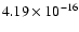 $4.19\times 10^{-16}$