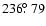 $236\hbox{$.\!\!^\circ$ }79$