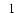 $\hspace{1.6mm}1$