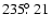 $235\hbox{$.\!\!^\circ$ }21$