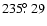 $235\hbox{$.\!\!^\circ$ }29$