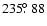 $235\hbox{$.\!\!^\circ$ }88$