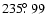 $235\hbox{$.\!\!^\circ$ }99$