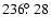 $236\hbox{$.\!\!^\circ$ }28$
