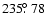 $235\hbox{$.\!\!^\circ$ }78$