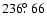 $236\hbox{$.\!\!^\circ$ }66$