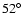 $52{\hbox{$^\circ$ }}$