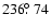 $236\hbox{$.\!\!^\circ$ }74$