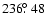 $236\hbox{$.\!\!^\circ$ }48$