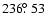 $236\hbox{$.\!\!^\circ$ }53$