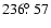 $236\hbox{$.\!\!^\circ$ }57$