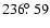 $236\hbox{$.\!\!^\circ$ }59$