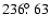 $236\hbox{$.\!\!^\circ$ }63$